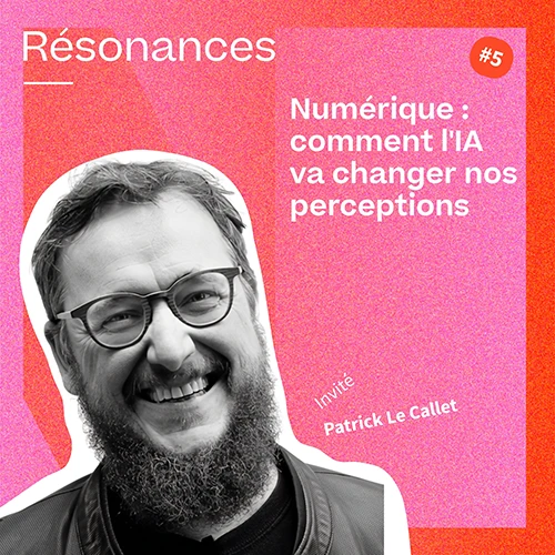Vignette Résonances Patrick Le Callet
